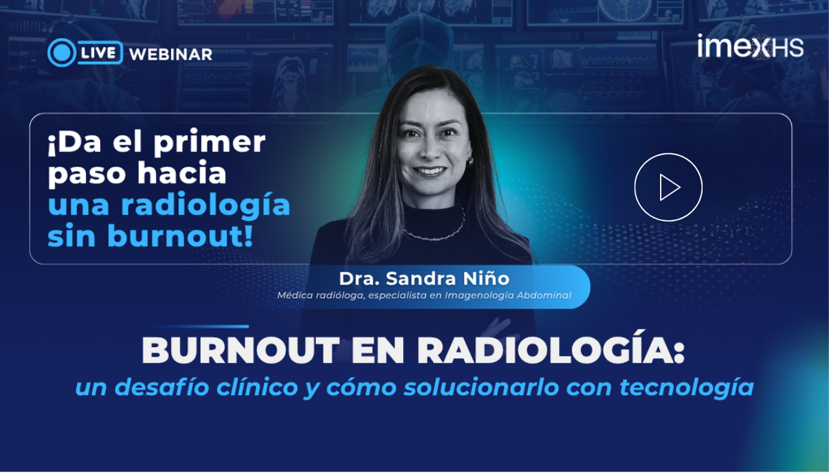 Burnout en radiología: un desafío clínico y cómo solucionarlo con tecnología