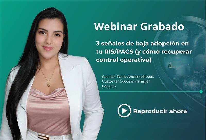 3 señales de baja adopción en tu RIS/PACS (y cómo recuperar control operativo)