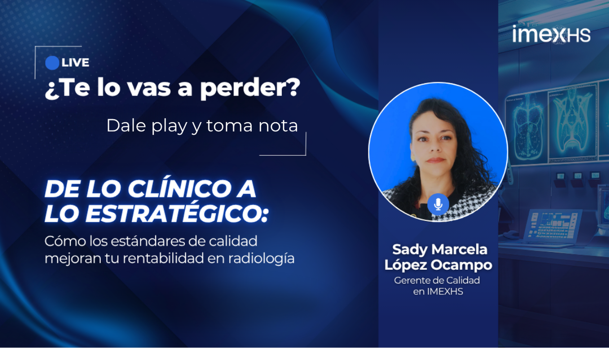 De lo clínico a lo estratégico: cómo los estándares de calidad mejoran tu rentabilidad en radiología